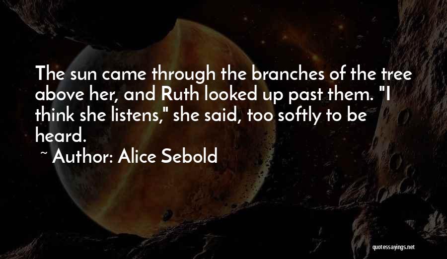 Tree Branches Quotes By Alice Sebold