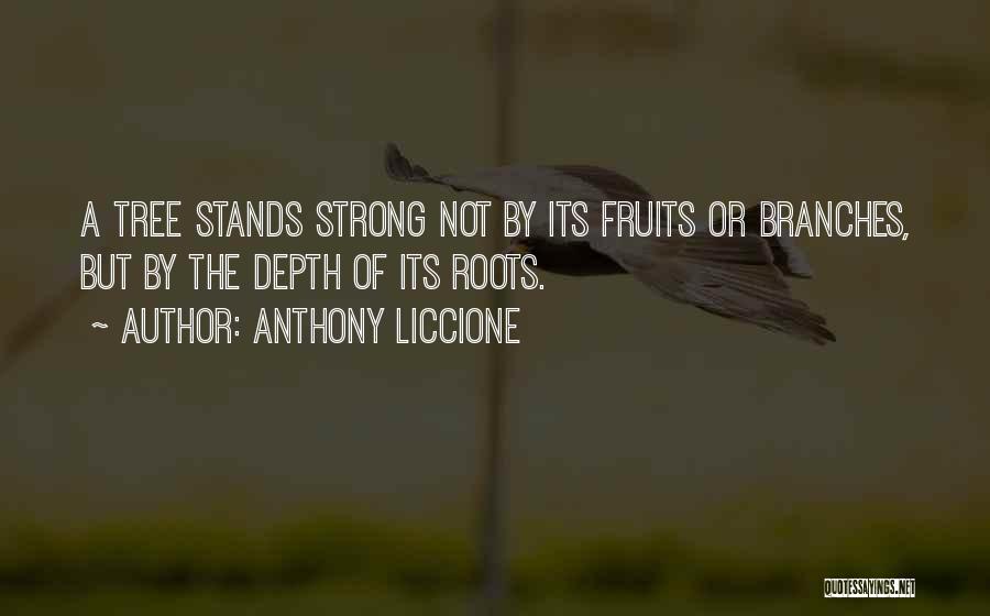 Tree Branches Quotes By Anthony Liccione