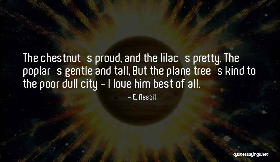 Tree But Quotes By E. Nesbit Tree But Quotes By E. Nesbit