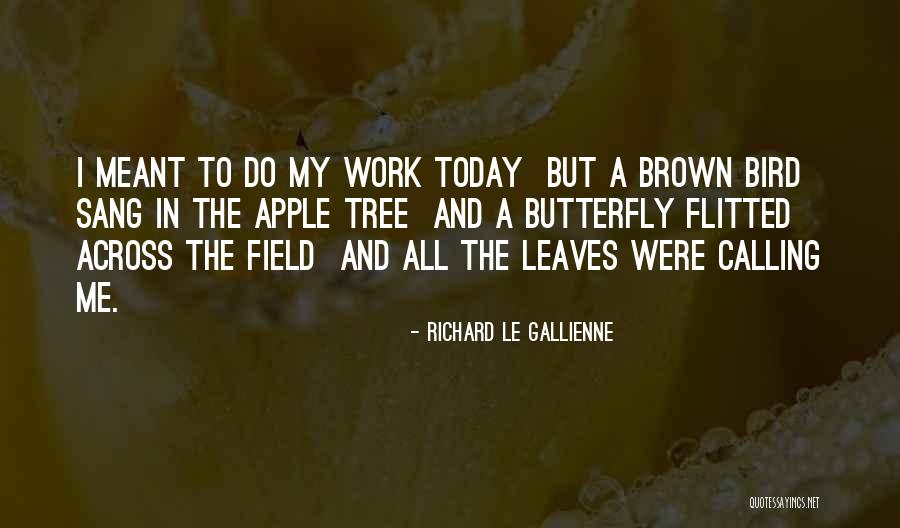 Tree Butterfly Leaves Quotes By Richard Le Gallienne Tree Butterfly Leaves Quotes By Richard Le Gallienne