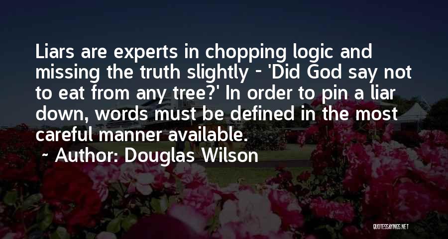 Tree Chopping Quotes By Douglas Wilson