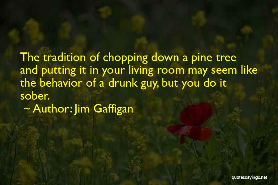 Tree Chopping Quotes By Jim Gaffigan