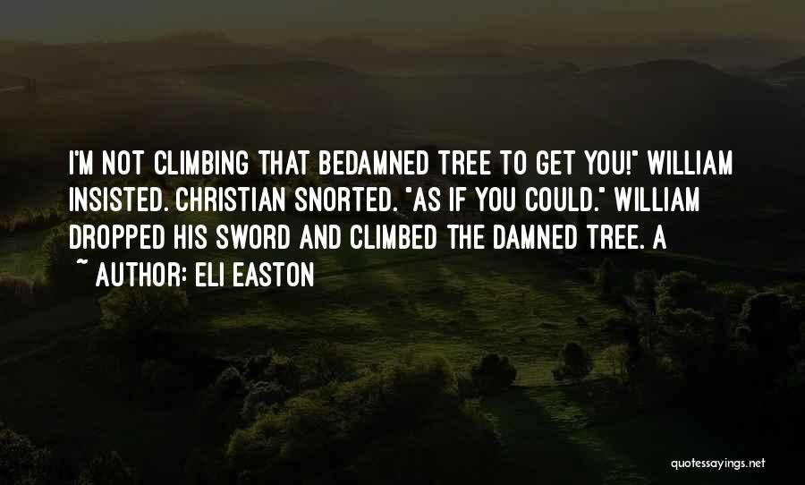 Tree Climbing Quotes By Eli Easton