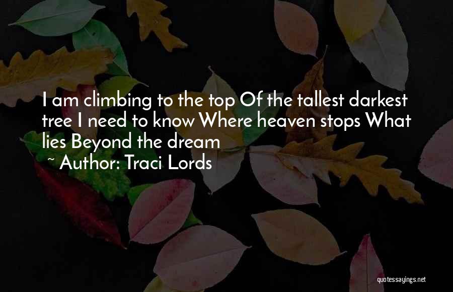 Tree Climbing Quotes By Traci Lords