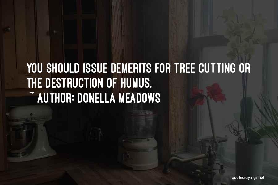 Tree Cutting Quotes By Donella Meadows