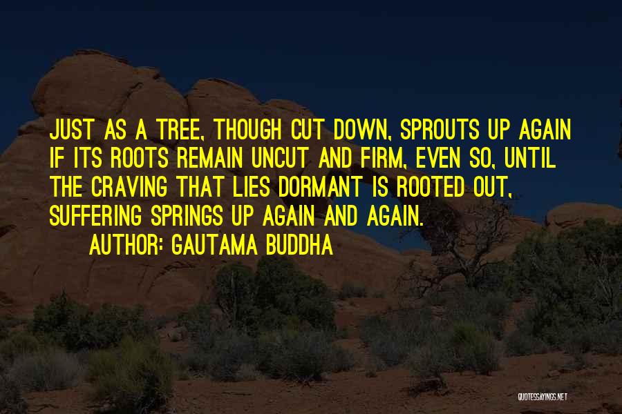 Tree Cutting Quotes By Gautama Buddha