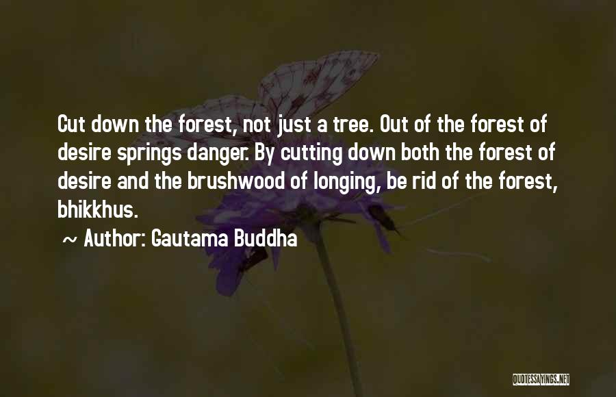 Tree Cutting Quotes By Gautama Buddha