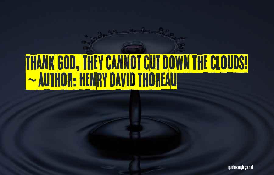 Tree Cutting Quotes By Henry David Thoreau
