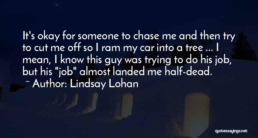 Tree Cutting Quotes By Lindsay Lohan