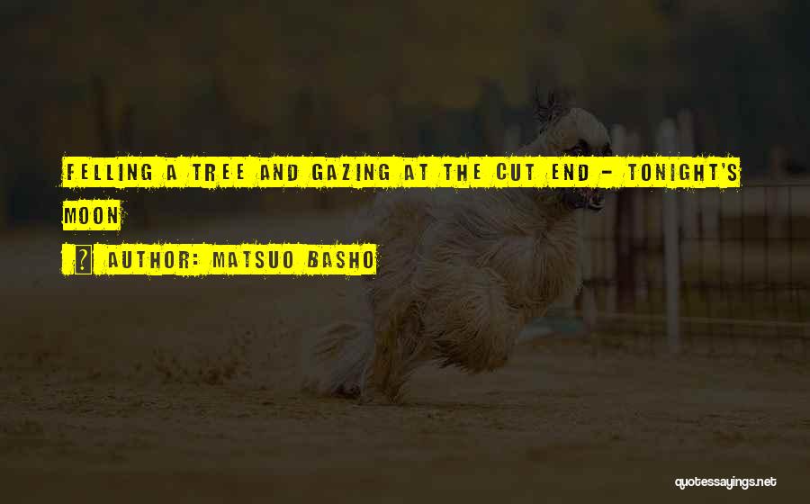 Tree Cutting Quotes By Matsuo Basho