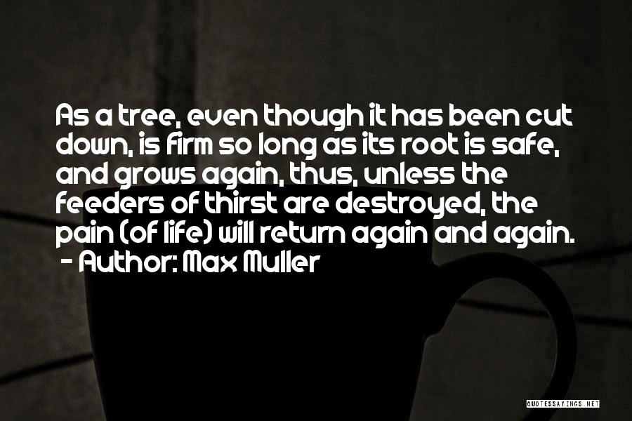 Tree Cutting Quotes By Max Muller