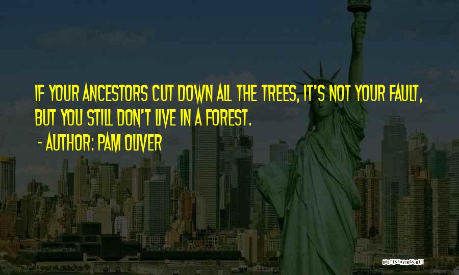 Tree Cutting Quotes By Pam Oliver