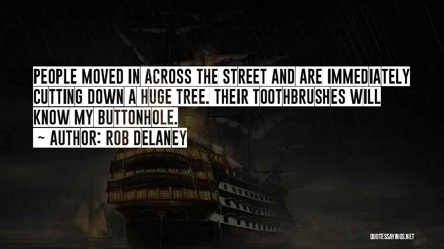 Tree Cutting Quotes By Rob Delaney