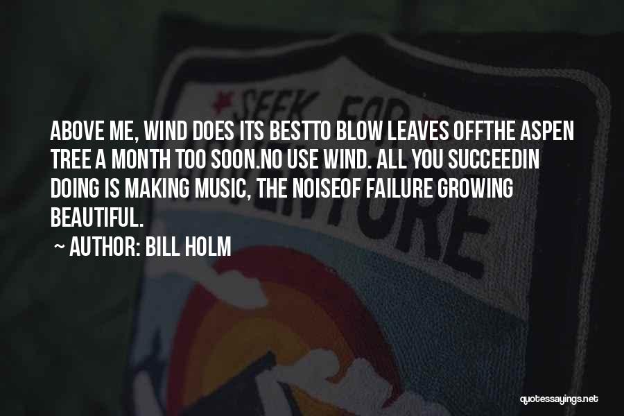 Tree Growing Quotes By Bill Holm