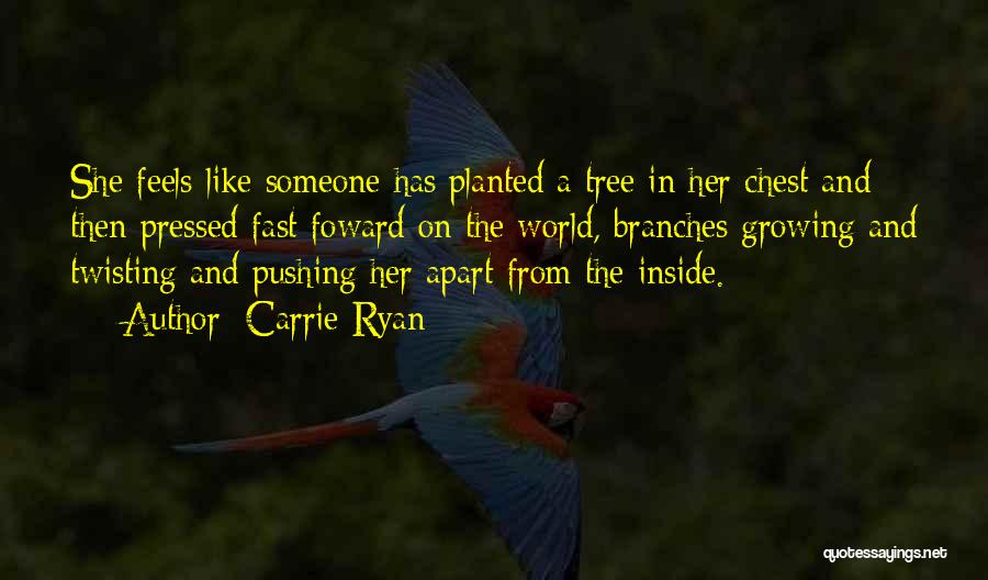 Tree Growing Quotes By Carrie Ryan