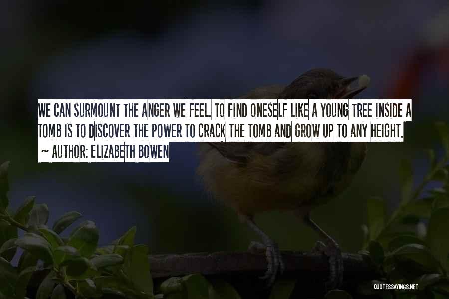 Tree Growing Quotes By Elizabeth Bowen