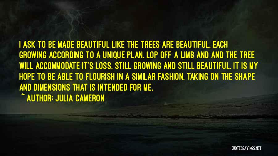 Tree Growing Quotes By Julia Cameron