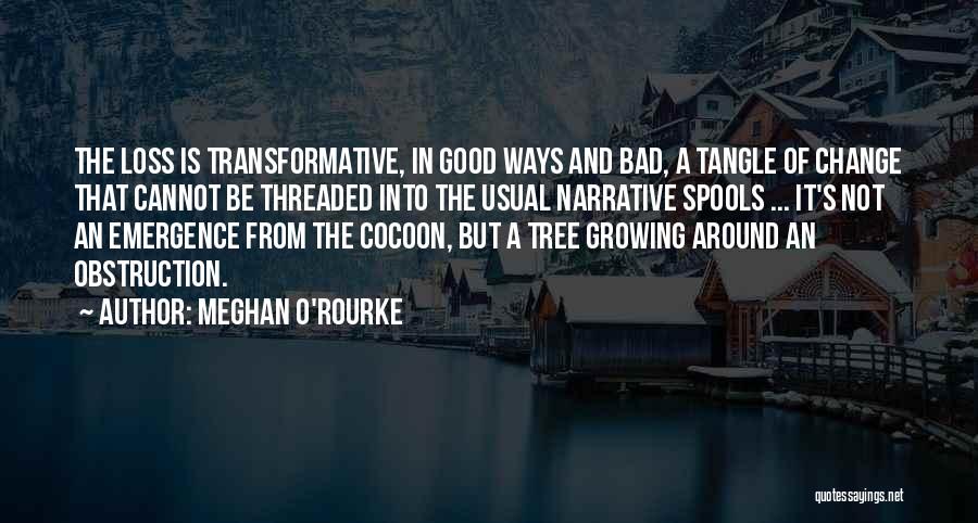 Tree Growing Quotes By Meghan O'Rourke