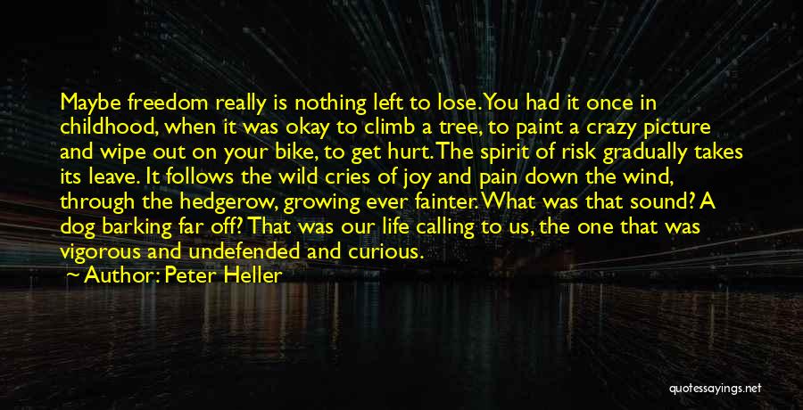 Tree Growing Quotes By Peter Heller