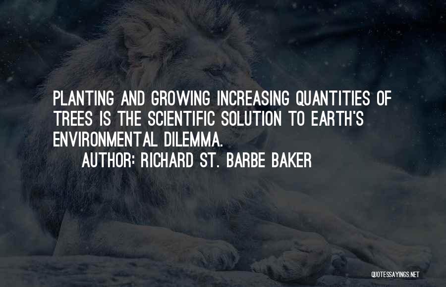 Tree Growing Quotes By Richard St. Barbe Baker
