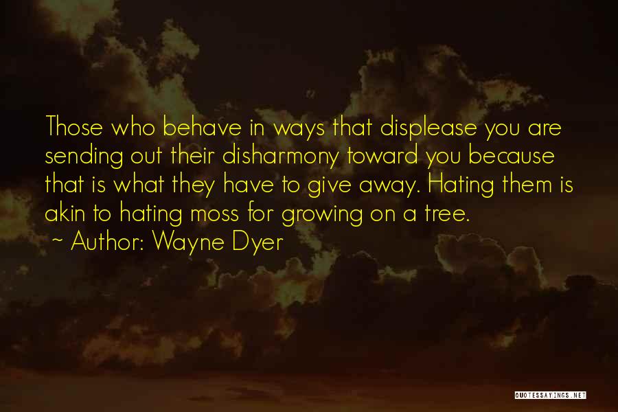 Tree Growing Quotes By Wayne Dyer