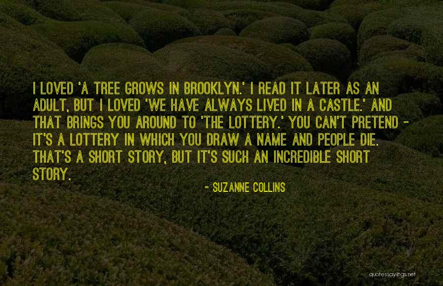 Tree Grows In Brooklyn Quotes By Suzanne Collins Tree Grows In Brooklyn Quotes By Suzanne Collins
