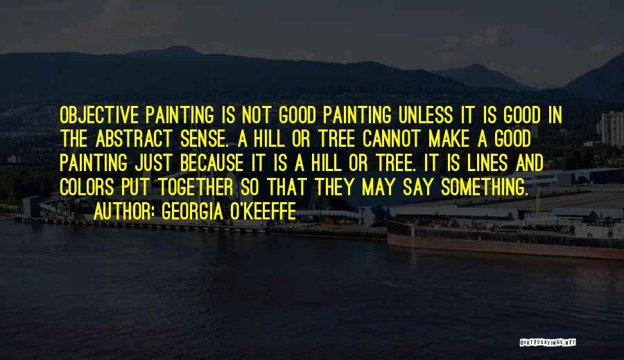 Tree Hill Quotes By Georgia O'Keeffe