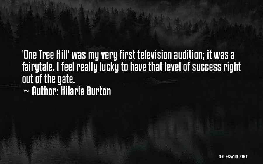 Tree Hill Quotes By Hilarie Burton