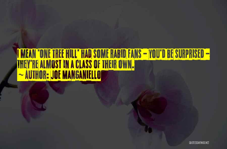 Tree Hill Quotes By Joe Manganiello