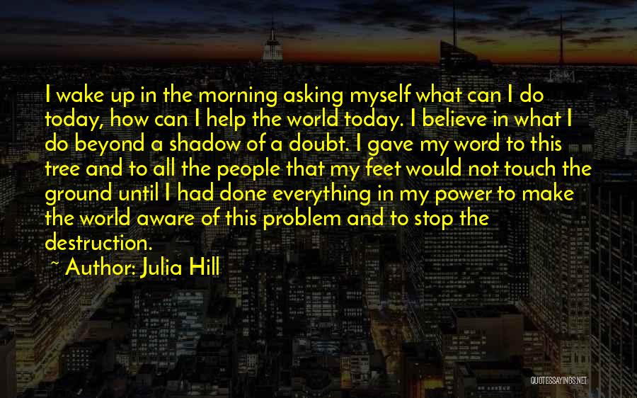 Tree Hill Quotes By Julia Hill