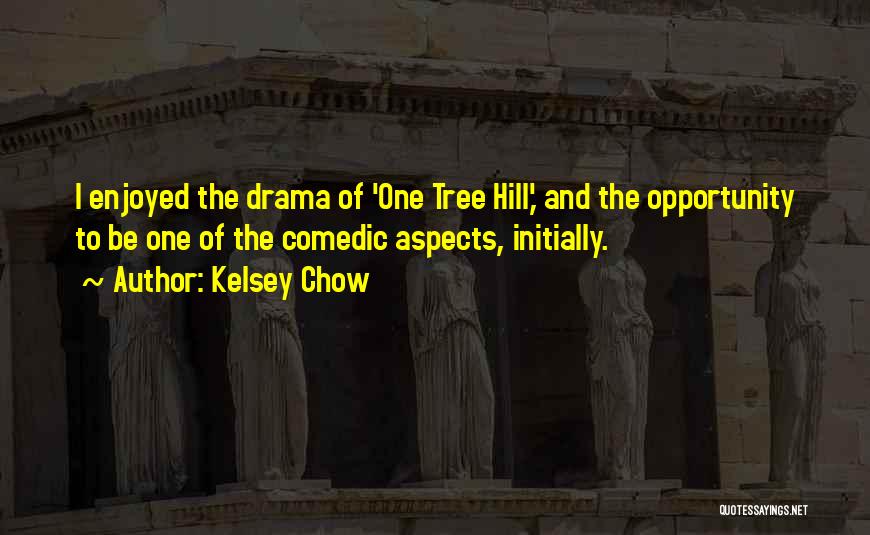 Tree Hill Quotes By Kelsey Chow
