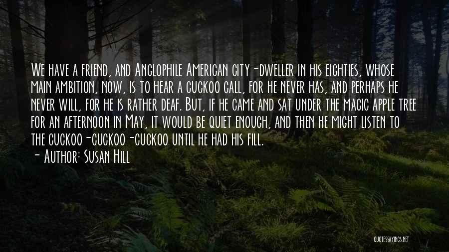 Tree Hill Quotes By Susan Hill