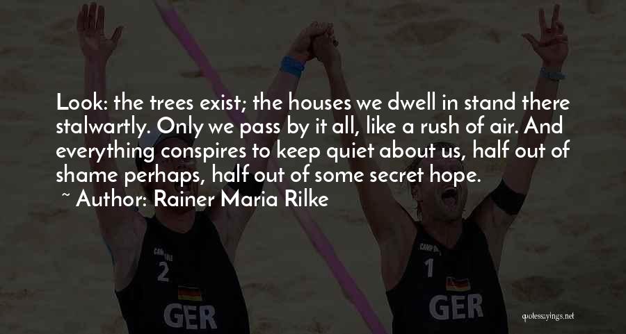 Tree Houses Quotes By Rainer Maria Rilke