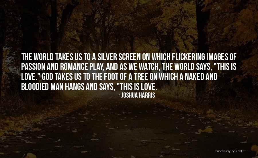 Tree Images With Quotes By Joshua Harris