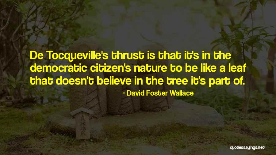 Tree Leaf Quotes By David Foster Wallace Tree Leaf Quotes By David Foster Wallace