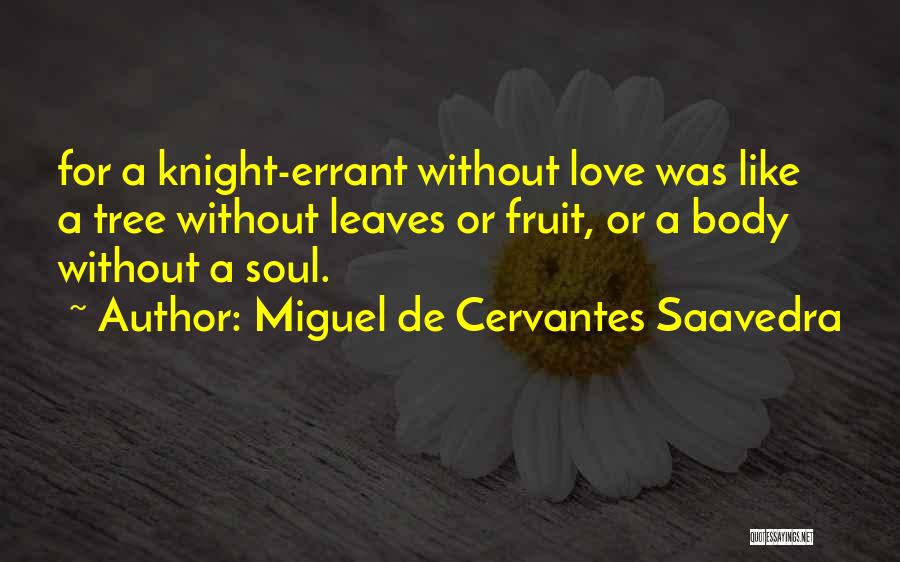 Tree Leaves Love Quotes By Miguel De Cervantes Saavedra