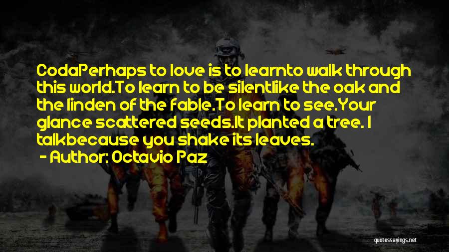 Tree Leaves Love Quotes By Octavio Paz