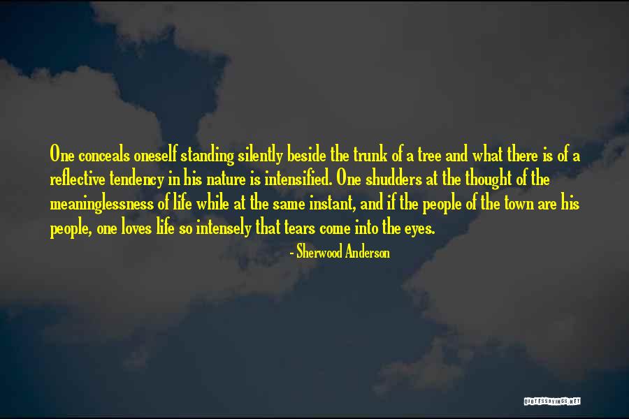 Tree Life Quotes By Sherwood Anderson Tree Life Quotes By Sherwood Anderson