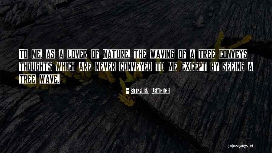 Tree Lover Quotes By Stephen Leacock Tree Lover Quotes By Stephen Leacock