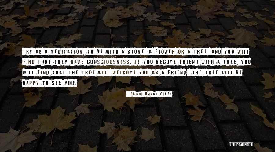 Tree Meditation Quotes By Swami Dhyan Giten Tree Meditation Quotes By Swami Dhyan Giten