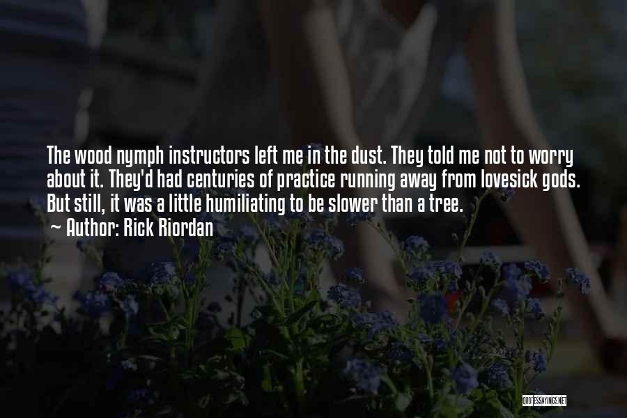 Tree Nymph Quotes By Rick Riordan