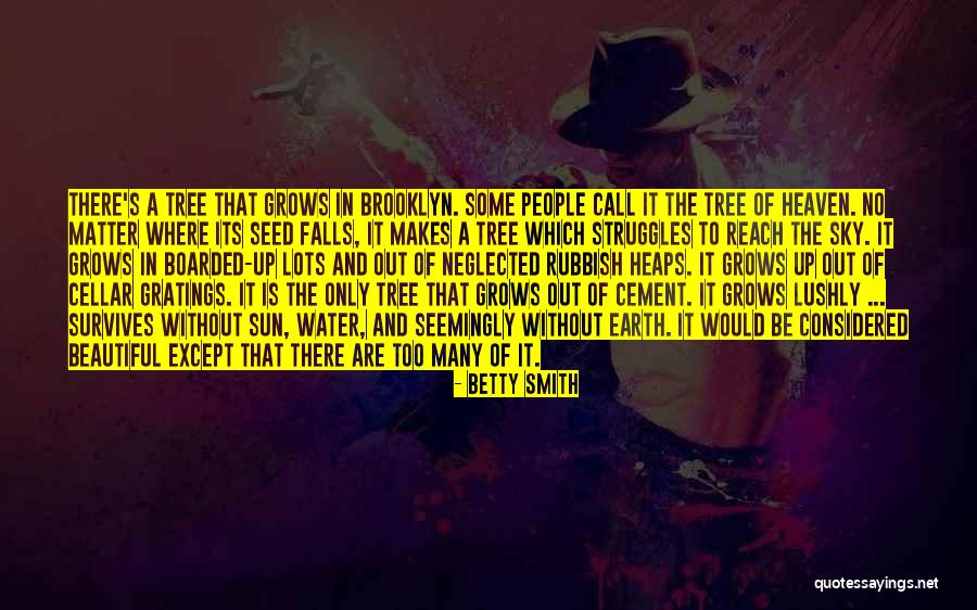 Tree Of Heaven Quotes By Betty Smith Tree Of Heaven Quotes By Betty Smith