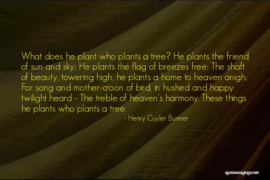Tree Of Heaven Quotes By Henry Cuyler Bunner Tree Of Heaven Quotes By Henry Cuyler Bunner