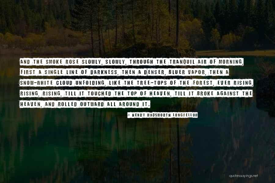 Tree Of Heaven Quotes By Henry Wadsworth Longfellow Tree Of Heaven Quotes By Henry Wadsworth Longfellow