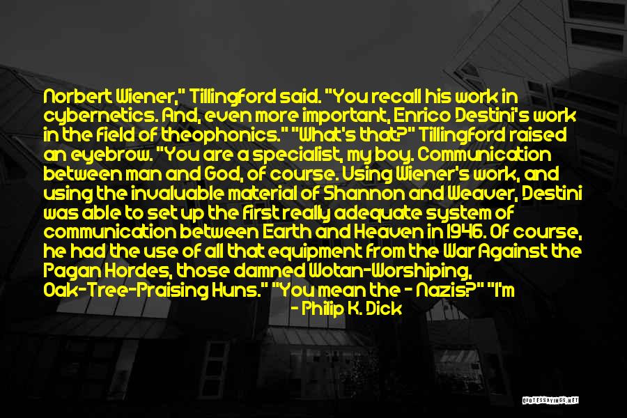 Tree Of Heaven Quotes By Philip K. Dick Tree Of Heaven Quotes By Philip K. Dick