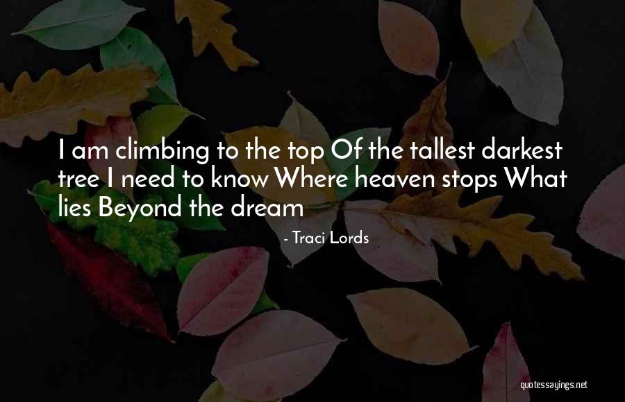 Tree Of Heaven Quotes By Traci Lords Tree Of Heaven Quotes By Traci Lords