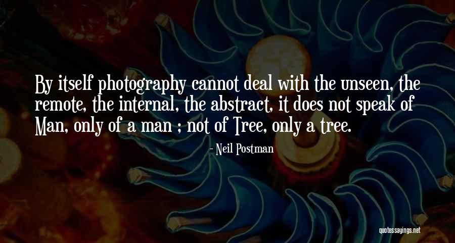 Tree Photography Quotes By Neil Postman Tree Photography Quotes By Neil Postman