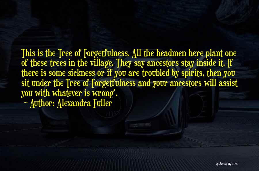 Tree Plant Quotes By Alexandra Fuller