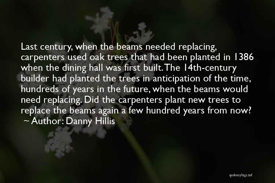 Tree Plant Quotes By Danny Hillis