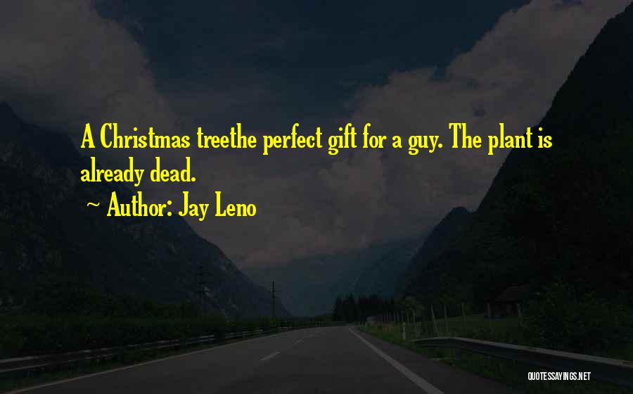 Tree Plant Quotes By Jay Leno